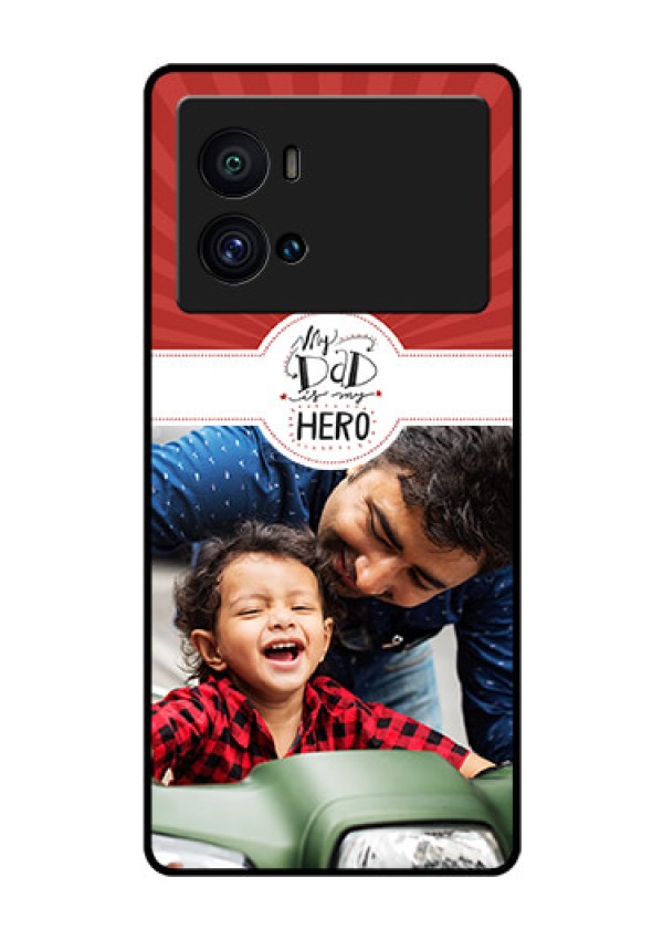 iQOO 9 Pro 5G Photo Printing on Glass Case - My Dad Hero Design