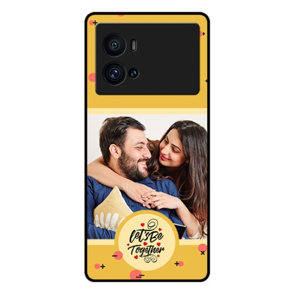 iQOO 9 Pro 5G Photo Printing on Glass Case - Lets be Together Design