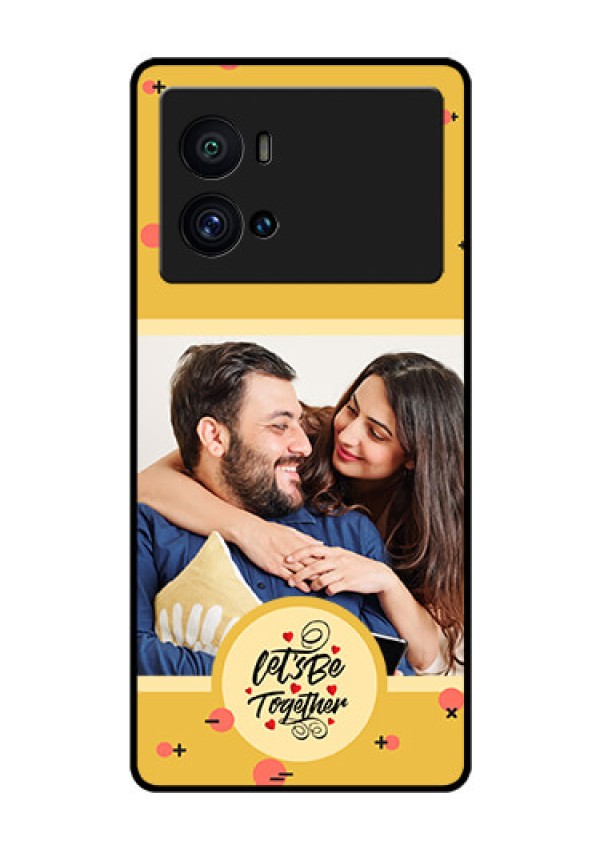 iQOO 9 Pro 5G Photo Printing on Glass Case - Lets be Together Design