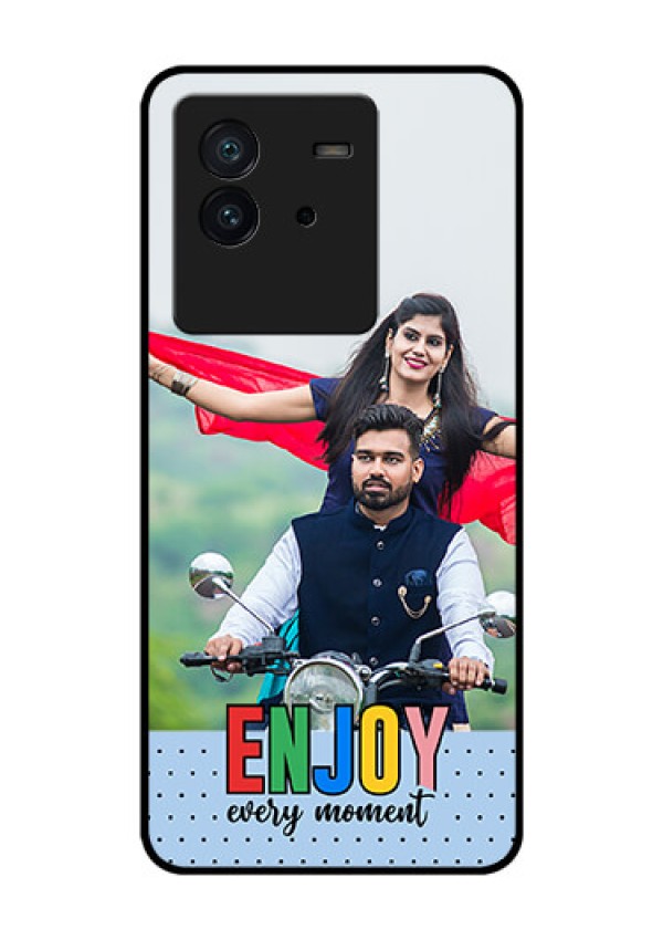 iQOO Neo 6 5G Photo Printing on Glass Case - Enjoy Every Moment Design