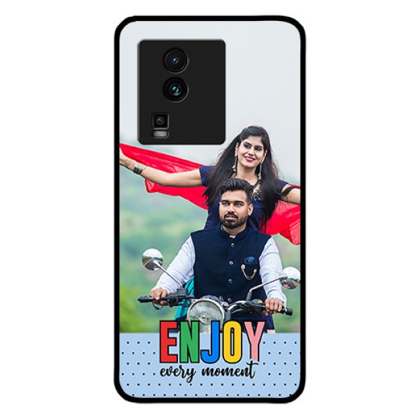 iQOO Neo 7 5G Photo Printing on Glass Case - Enjoy Every Moment Design iQOO Neo 7 5G Photo Printing on Glass Case - Enjoy Every Moment Design