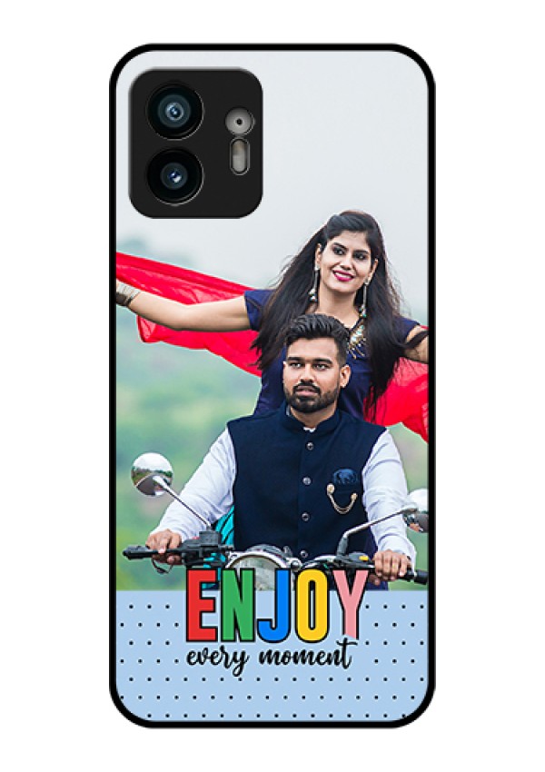 Nothing Phone 2 Custom Glass Phone Case - Enjoy Every Moment Design