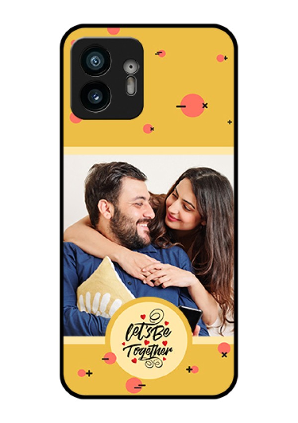 Nothing Phone 2 Custom Glass Phone Case - Lets Be Together Design