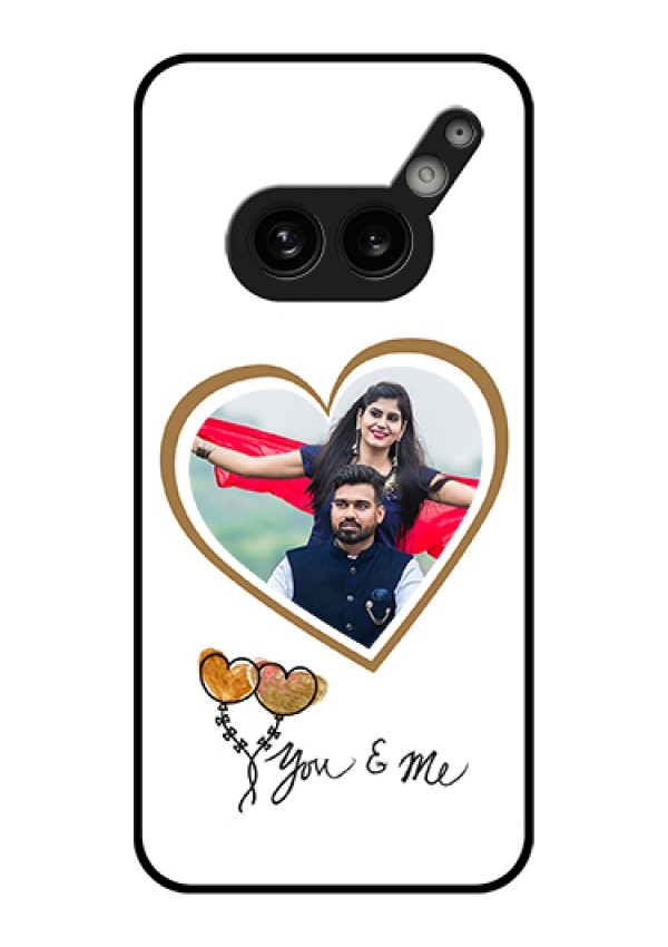 Nothing Phone 2A 5G Custom Glass Phone Case - You & Me Design