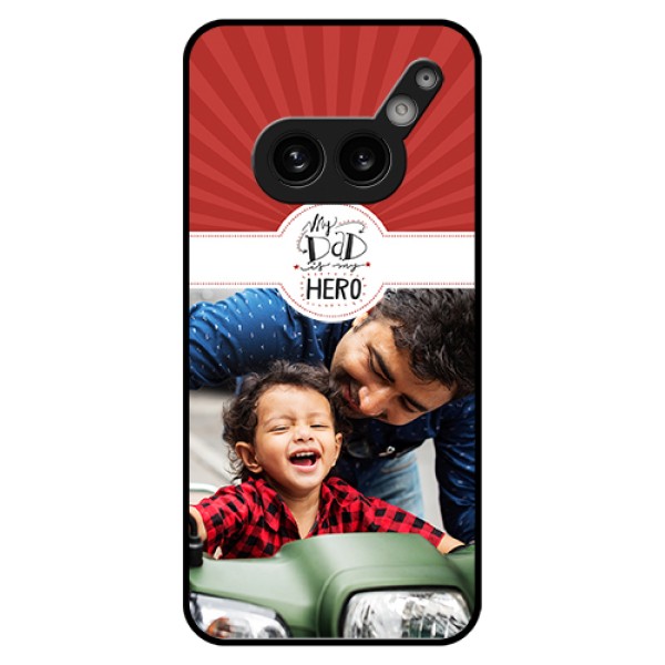Nothing Phone 2A Plus Custom Glass Phone Case - My Dad Hero Design