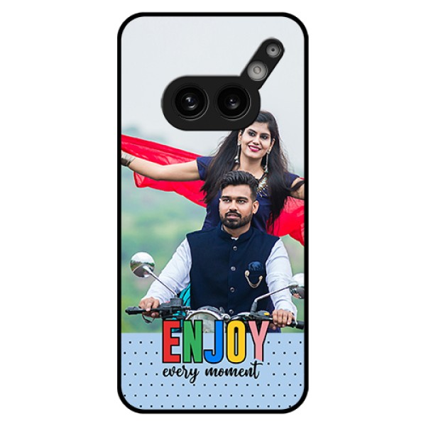 Nothing Phone 2A Plus Custom Glass Phone Case - Enjoy Every Moment Design Nothing Phone 2A Plus Custom Glass Phone Case - Enjoy Every Moment Design