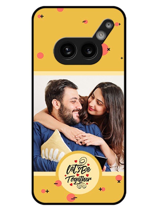 Custom Nothing Phone 2A Plus Custom Glass Phone Case - Lets Be Together Design