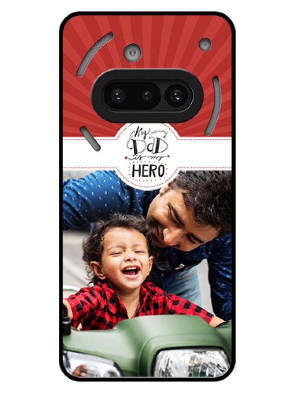 Custom Nothing Phone 3A 5G Custom Glass Phone Case - My Dad Hero Design