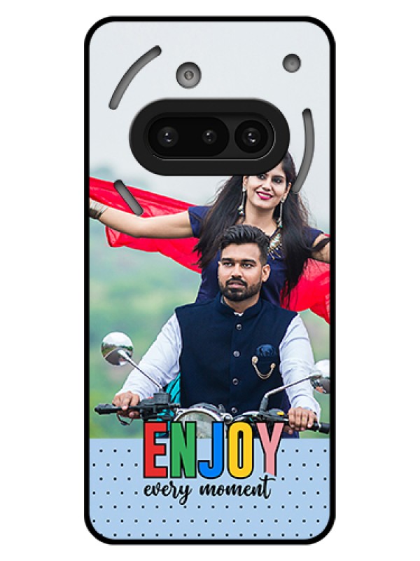 Custom Nothing Phone 3A 5G Custom Glass Phone Case - Enjoy Every Moment Design