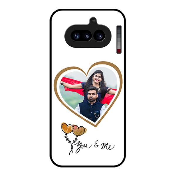 Nothing Phone 4A 5G Custom Glass Phone Case - You & Me Design