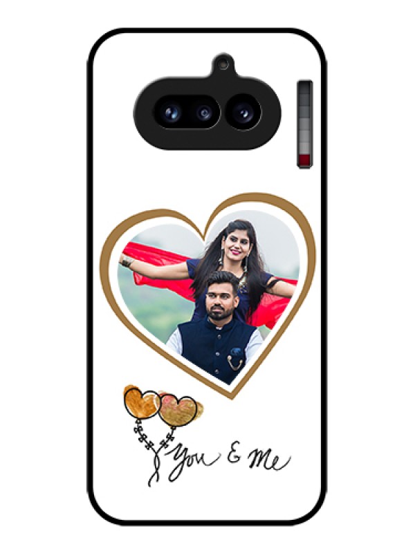 Custom Nothing Phone 4A 5G Custom Glass Phone Case - You & Me Design