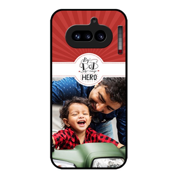 Nothing Phone 4A 5G Custom Glass Phone Case - My Dad Hero Design