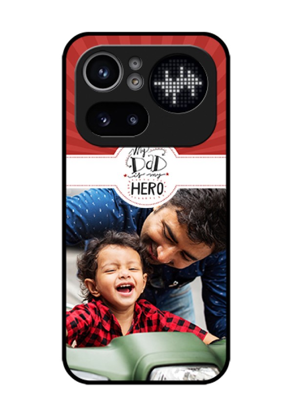 Nothing Phone 4A Pro 5G Custom Glass Phone Case - My Dad Hero Design