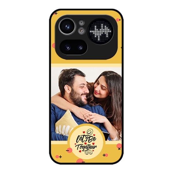 Nothing Phone 4A Pro 5G Custom Glass Phone Case - Lets Be Together Design Nothing Phone 4A Pro 5G Custom Glass Phone Case - Lets Be Together Design