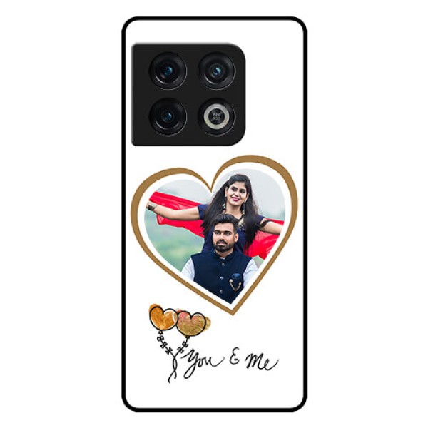 OnePlus 10 Pro 5G Custom Glass Mobile Case - You & Me Design