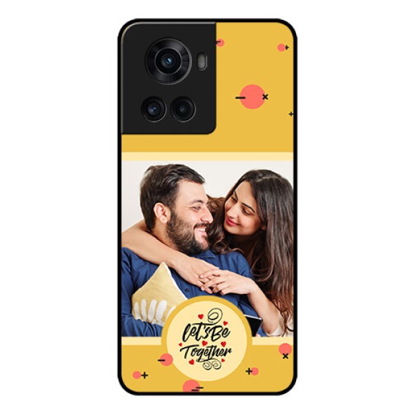 OnePlus 10R 5G Photo Printing on Glass Case - Lets be Together Design OnePlus 10R 5G Photo Printing on Glass Case - Lets be Together Design