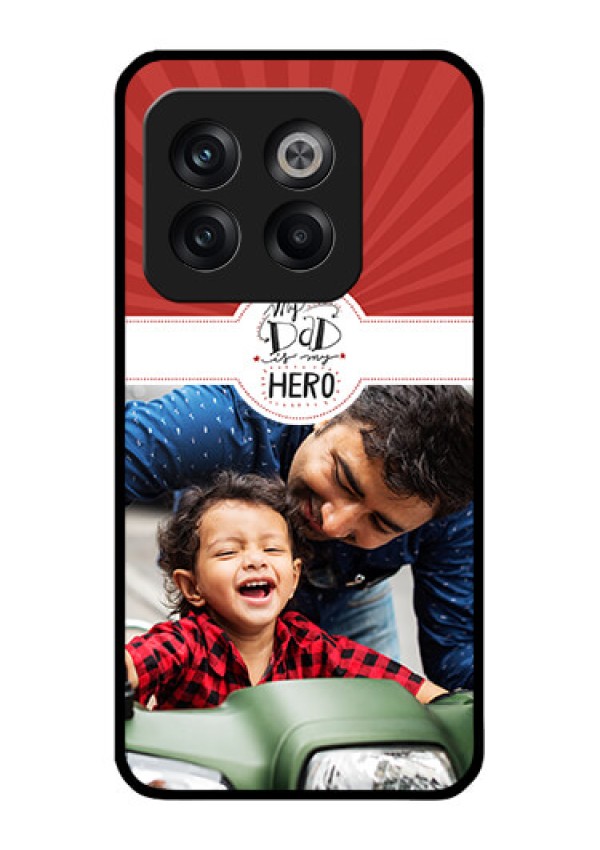 OnePlus 10T 5G Photo Printing on Glass Case - My Dad Hero Design