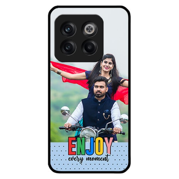OnePlus 10T 5G Photo Printing on Glass Case - Enjoy Every Moment Design OnePlus 10T 5G Photo Printing on Glass Case - Enjoy Every Moment Design