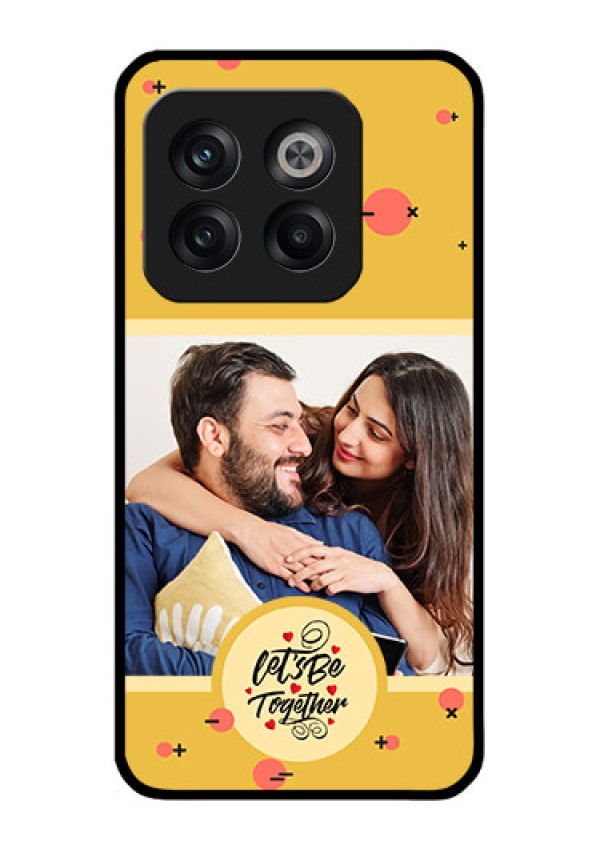 OnePlus 10T 5G Photo Printing on Glass Case - Lets be Together Design