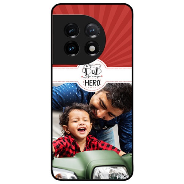 OnePlus 11 5G Photo Printing on Glass Case - My Dad Hero Design