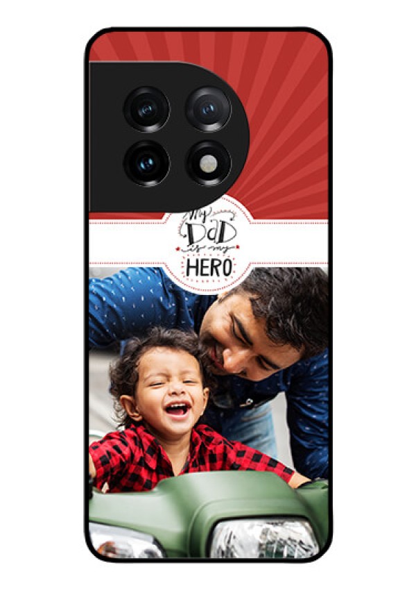 OnePlus 11 5G Photo Printing on Glass Case - My Dad Hero Design