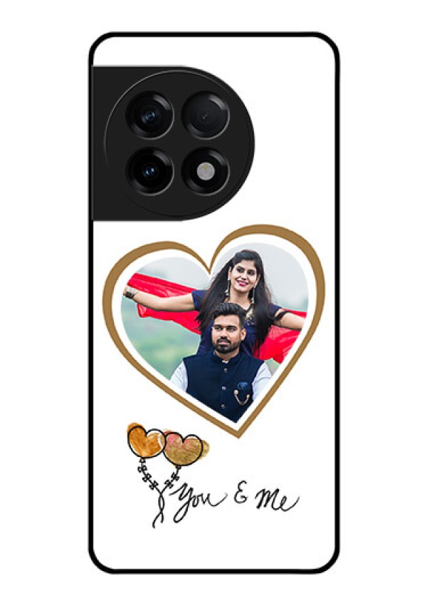 OnePlus 11R 5G Custom Glass Mobile Case - You & Me Design