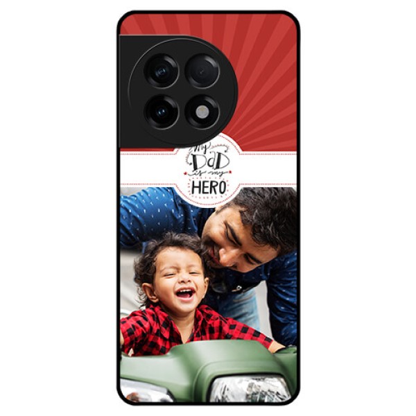 OnePlus 11R 5G Photo Printing on Glass Case - My Dad Hero Design