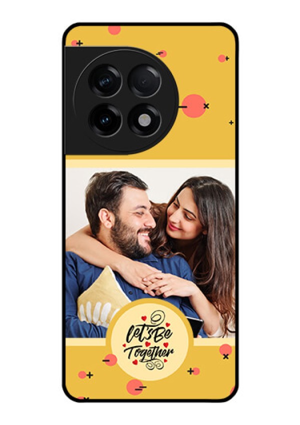 OnePlus 11R 5G Photo Printing on Glass Case - Lets be Together Design