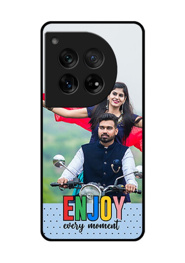 OnePlus 12 5G Custom Glass Phone Case - Enjoy Every Moment Design