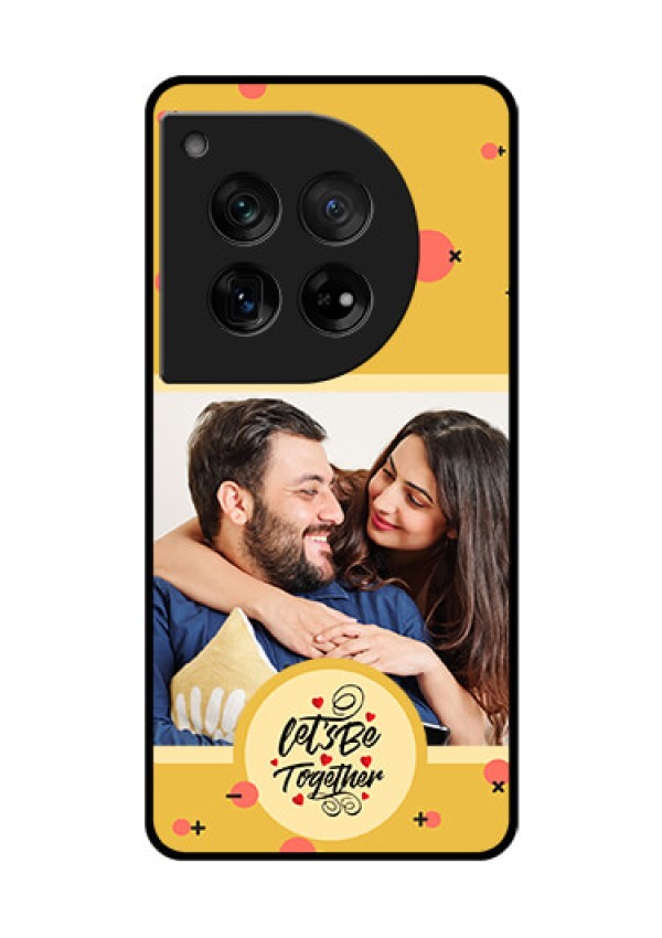 OnePlus 12 5G Custom Glass Phone Case - Lets Be Together Design