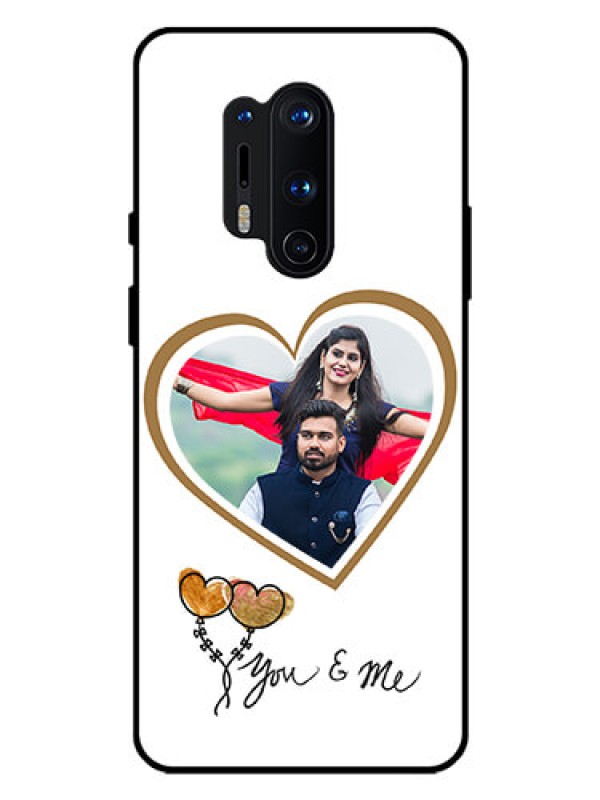Custom Oneplus 8 Pro Custom Glass Mobile Case  - You & Me Design