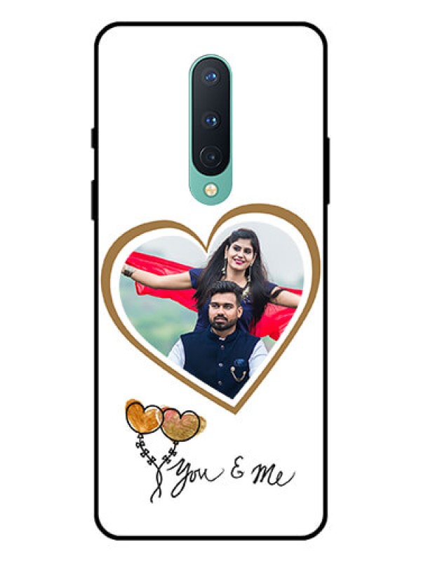 Custom OnePlus 8 Custom Glass Mobile Case  - You & Me Design