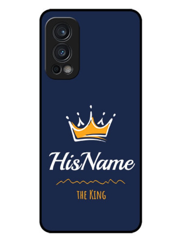 Custom Oneplus Nord 2 5G Glass Phone Case King with Name