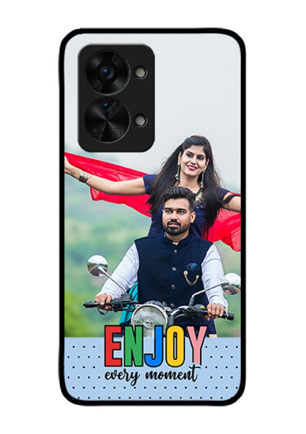 OnePlus Nord 2T 5G Photo Printing on Glass Case - Enjoy Every Moment Design