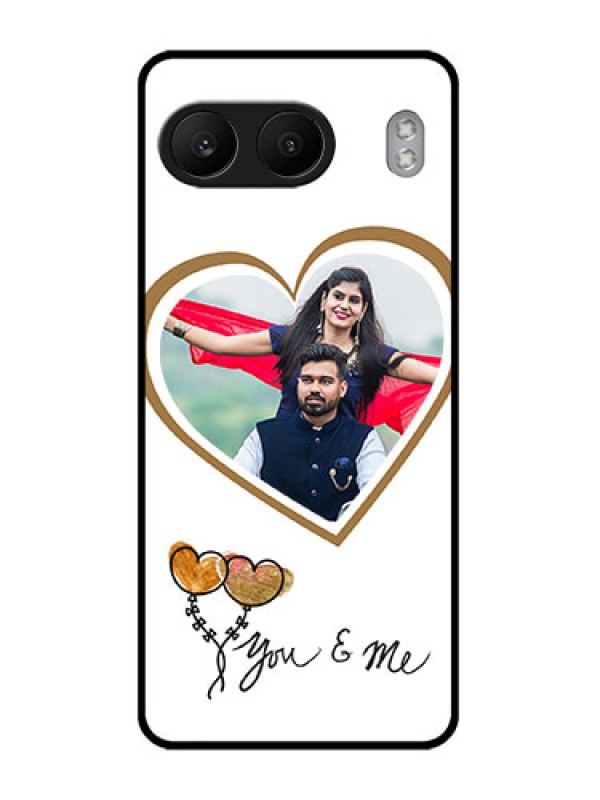 Custom OnePlus Nord 4 5G Custom Glass Phone CaseYou and Me Design