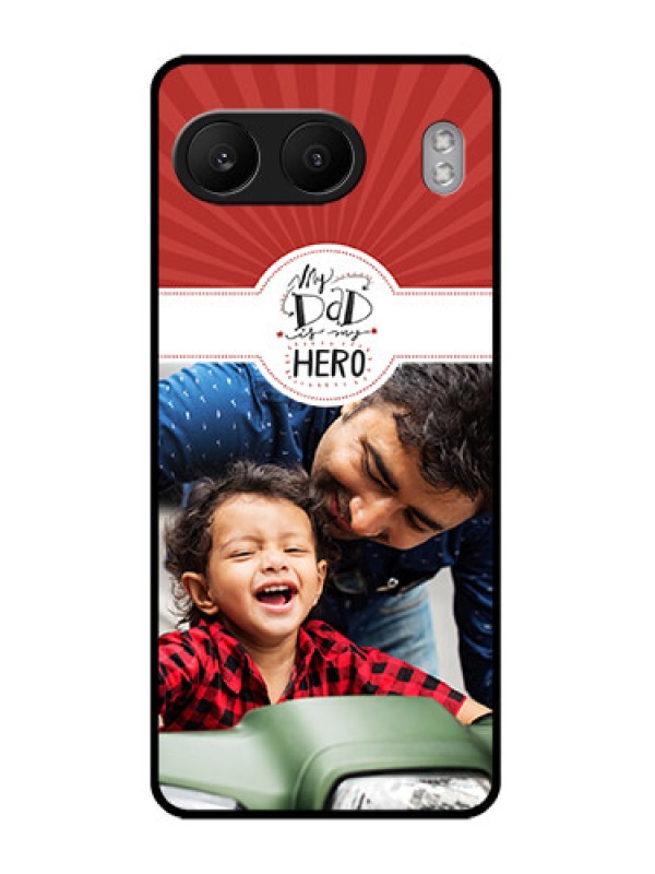 Custom OnePlus Nord 4 5G Custom Glass Phone CaseMy Dad Hero Design