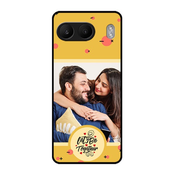 OnePlus Nord 4 5G Custom Glass Phone CaseLets Be Together Design OnePlus Nord 4 5G Custom Glass Phone CaseLets Be Together Design