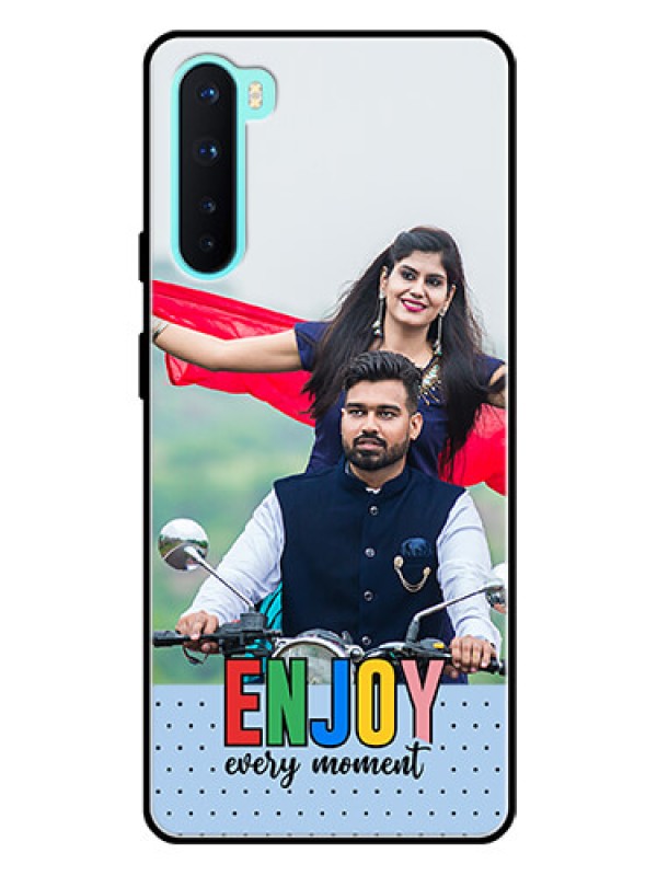Custom OnePlus Nord 5G Photo Printing on Glass Case - Enjoy Every Moment Design