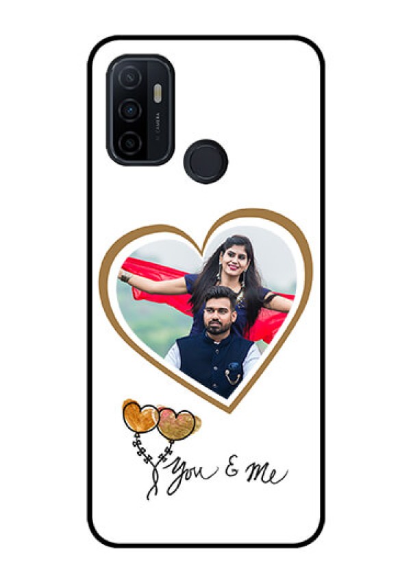Oppo A53 Custom Glass Mobile Case  - You & Me Design