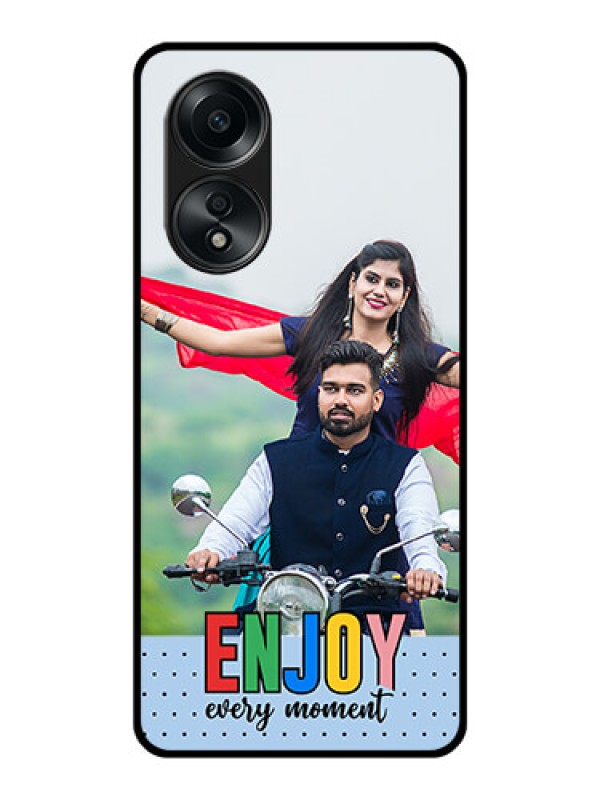 Custom Oppo A58 Photo Printing on Glass Case - Enjoy Every Moment Design