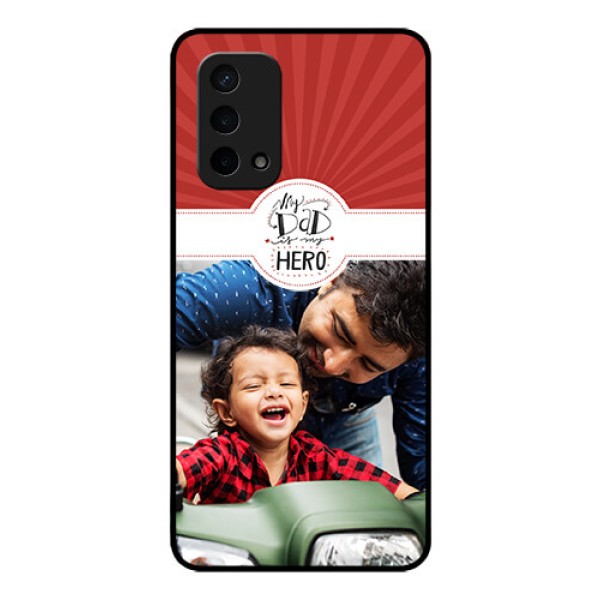 Oppo A74 5G Photo Printing on Glass Case - My Dad Hero Design