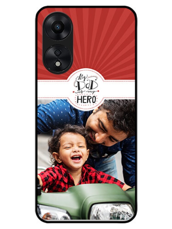 Custom Oppo A78 5G Photo Printing on Glass Case - My Dad Hero Design