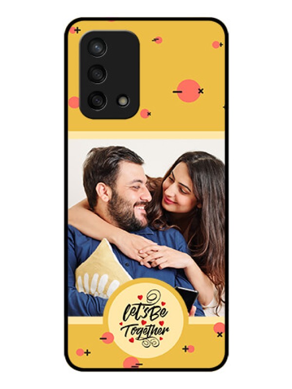 Custom Oppo F19 Photo Printing on Glass Case - Lets be Together Design
