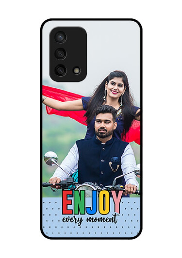 Oppo F19s Photo Printing on Glass Case - Enjoy Every Moment Design