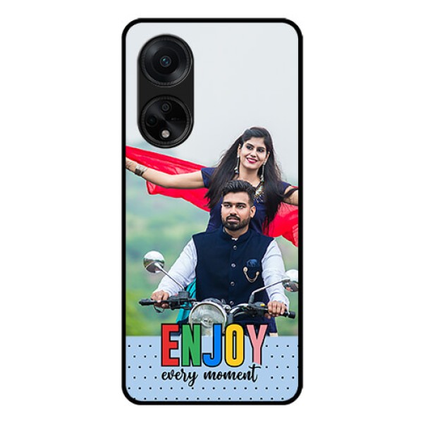 Oppo F23 5G Photo Printing on Glass Case - Enjoy Every Moment Design