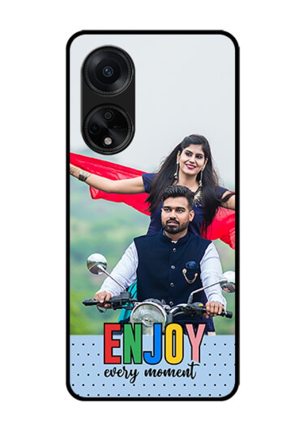 Oppo F23 5G Photo Printing on Glass Case - Enjoy Every Moment Design