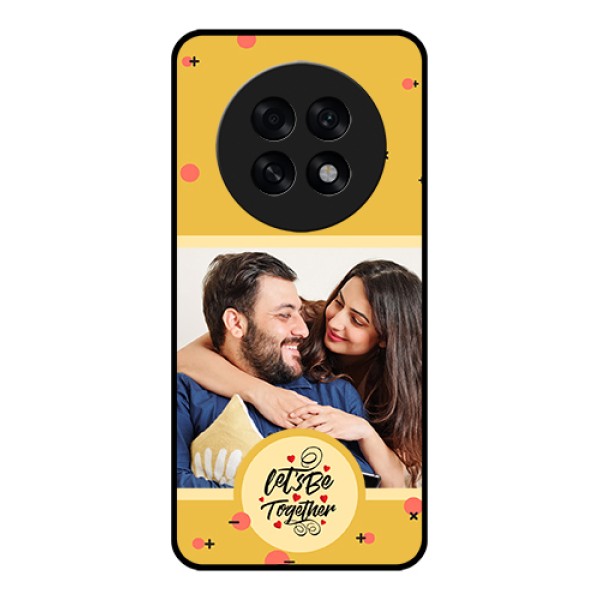 Oppo F31 Pro Plus 5G Custom Glass Phone Case - Lets Be Together Design