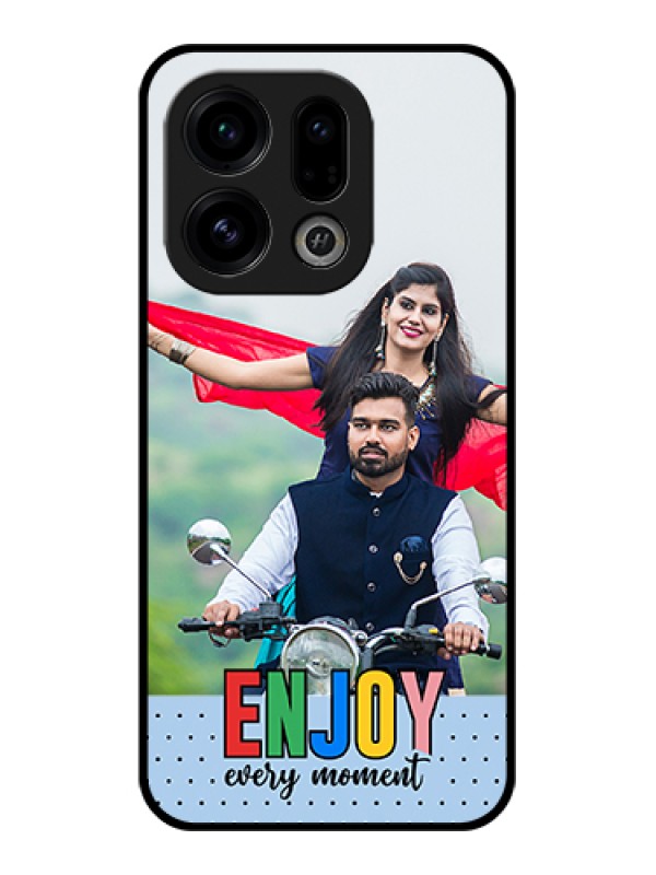 Custom Oppo Find X9 5G Custom Glass Phone Case - Enjoy Every Moment Design