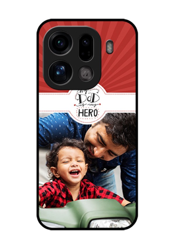 Oppo Find X9 Pro 5G Custom Glass Phone Case - My Dad Hero Design