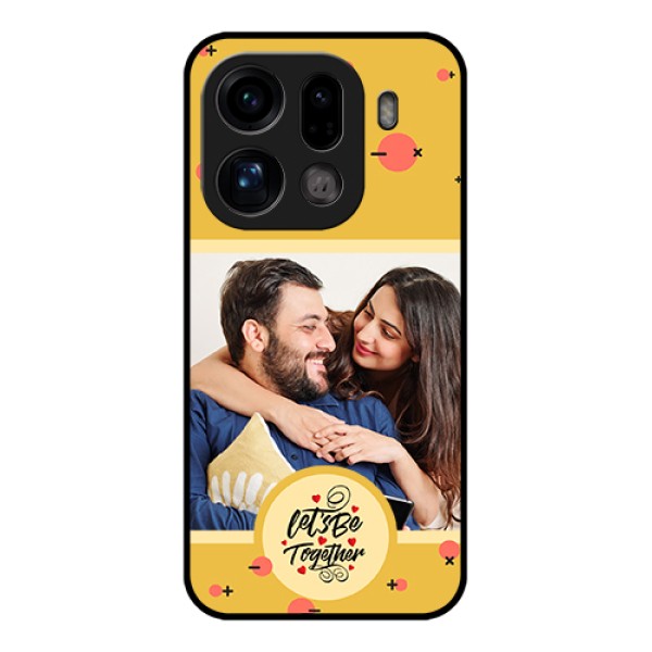 Oppo Find X9 Pro 5G Custom Glass Phone Case - Lets Be Together Design